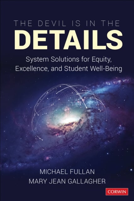 The Devil Is in the Details - System Solutions for Equity, Excellence, and Student Well-Being