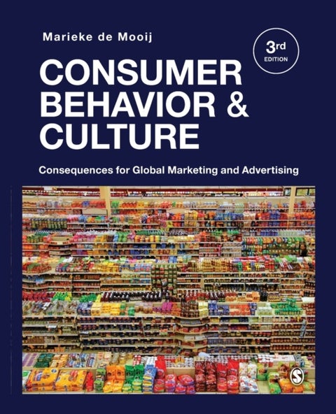 Consumer Behavior and Culture - Consequences for Global Marketing and Advertising