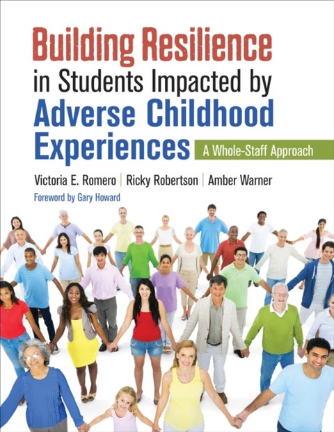 Building Resilience in Students Impacted by Adverse Childhood Experiences - A Whole-Staff Approach