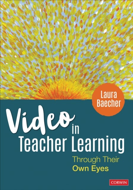 Video in Teacher Learning - Through Their Own Eyes
