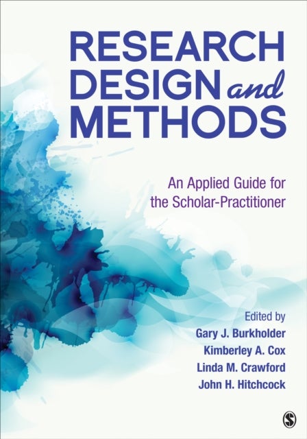 Research Design and Methods - An Applied Guide for the Scholar-Practitioner