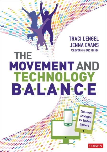 The Movement and Technology Balance - Classroom Strategies for Student Success