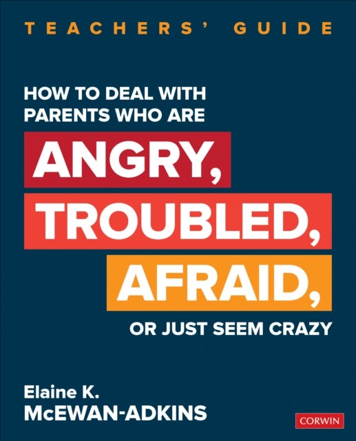 Bilde av How To Deal With Parents Who Are Angry, Troubled, Afraid, Or Just Seem Crazy Av Elaine K. Mcewan-adkins