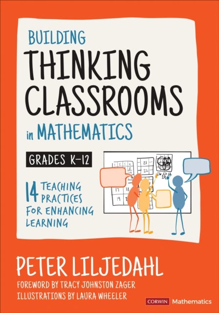 Building Thinking Classrooms in Mathematics, Grades K-12 - 14 Teaching Practices for Enhancing Learning