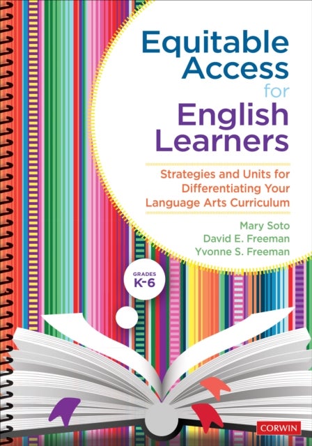 Equitable Access for English Learners, Grades K-6 - Strategies and Units for Differentiating Your Language Arts Curriculum
