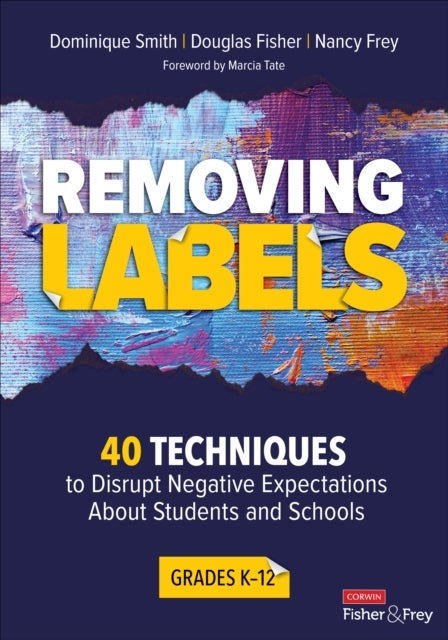Bilde av Removing Labels, Grades K-12 Av Dominique Smith, Douglas Fisher, Nancy Frey