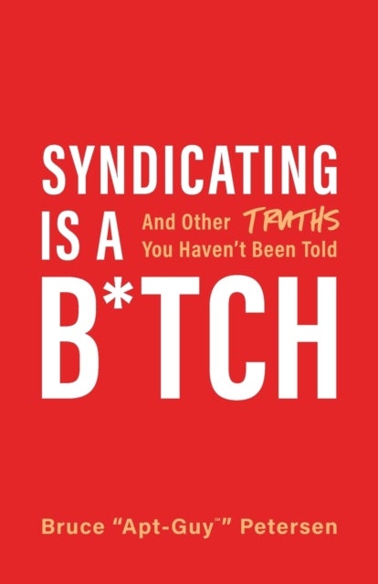 Syndicating Is a B*tch - And Other Truths You Haven't Been Told