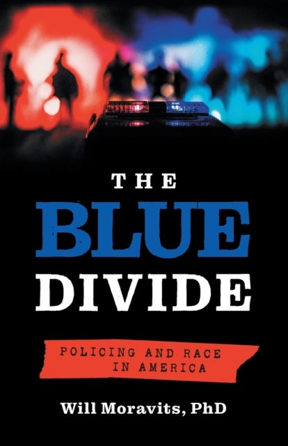 The Blue Divide - Policing and Race in America