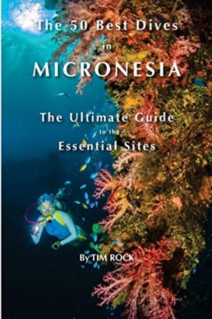 Bilde av The 50 Best Dives In Micronesia Av Tim Rock