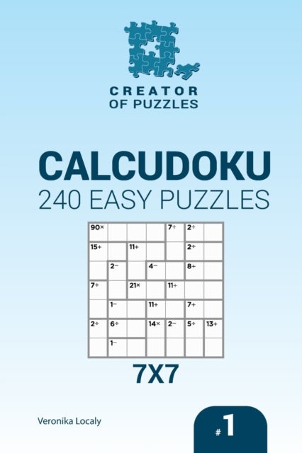Bilde av Creator Of Puzzles - Calcudoku 240 Easy Puzzles 7x7 (volume 1) Av Veronika Localy