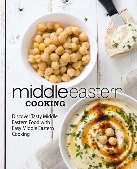 Middle Eastern Cooking - Discover Tasty Middle Eastern Food with Easy Middle Eastern Cooking