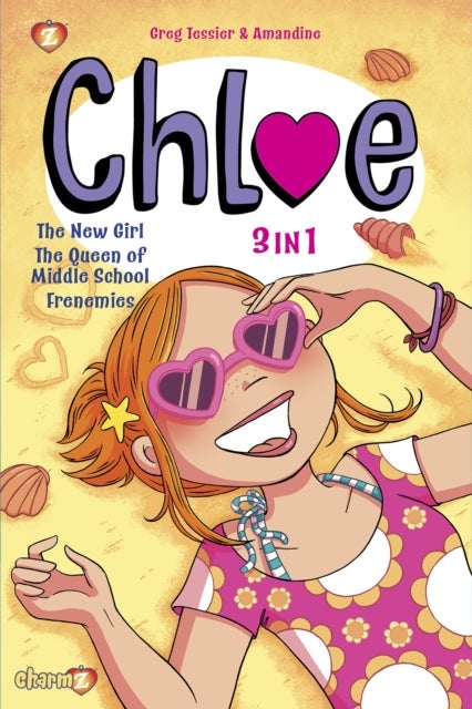 Chloe 3-in-1 Vol. 1 - Collecting 'The New Girl,' 'The Queen of Middle School,' and 'Frenemies'
