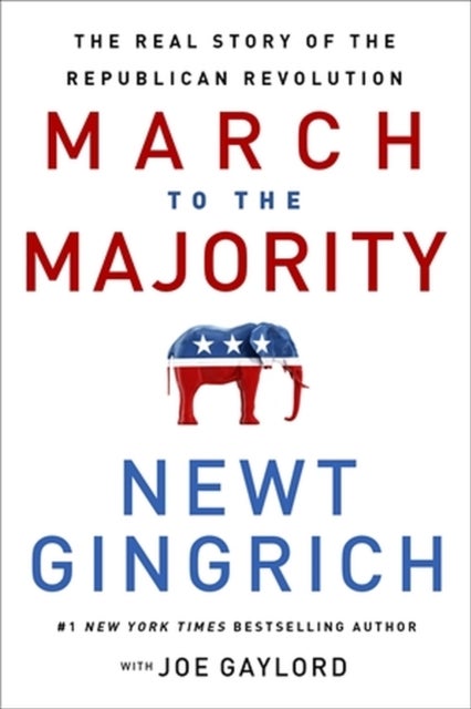 The March to the Majority - The Real Story of the Republican Revolution