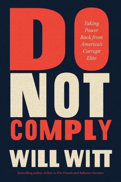 Do Not Comply - Taking Power Back from America's Corrupt Elite