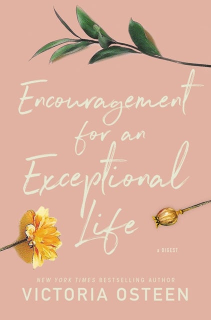 Encouragement for an Exceptional Life - Be Empowered and Intentional