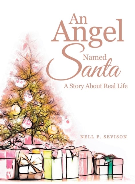 An Angel Named Santa - A Story About Real Life