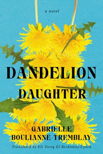 Dandelion Daughter - A Novel