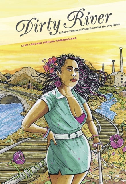 Dirty River - A Queer Femme of Color Dreaming Her Way Home