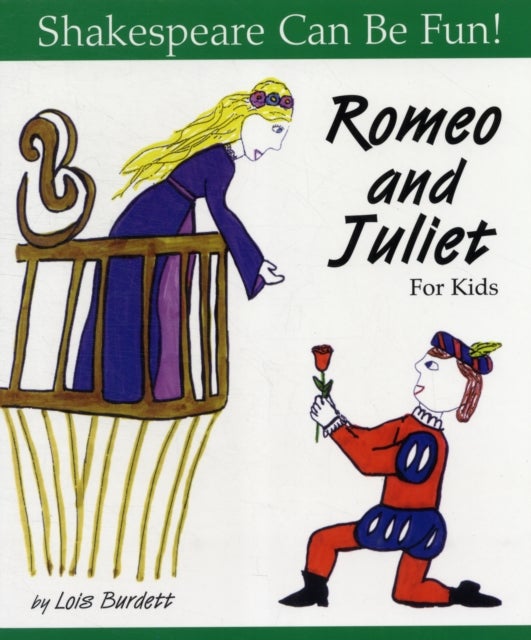 Romeo and Juliet For Kids: Shakespeare Can Be Fun