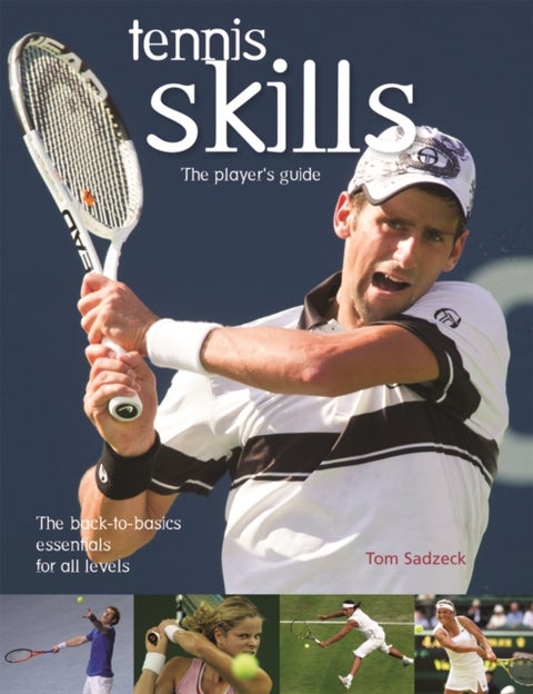 Tennis Skills - The Player's Guide