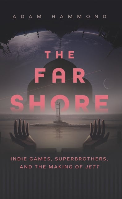 The Far Shore - The Art of Superbrothers and the Making of JETT