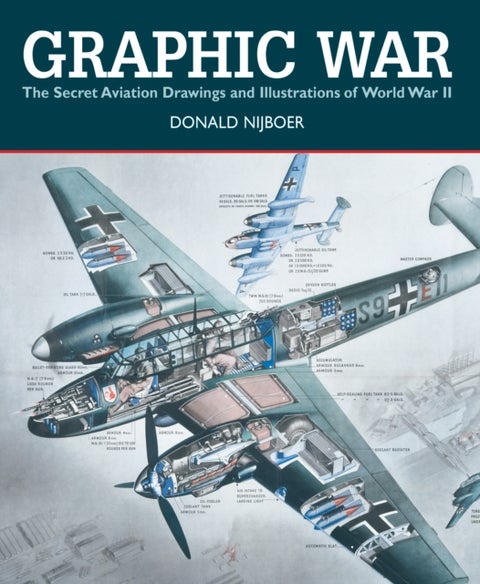 Graphic War - The Secret Aviation Drawings and Illustrations of World War II