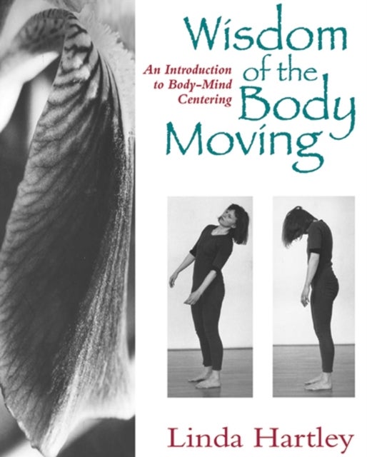 Bilde av Wisdom Of The Body Moving Av Linda Hartley