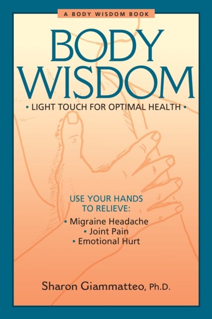 Body Wisdom - Light Touch for Optimal Health