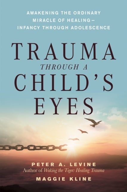 Bilde av Trauma Through A Child&#039;s Eyes Av Peter A. Levine, Maggie Kline