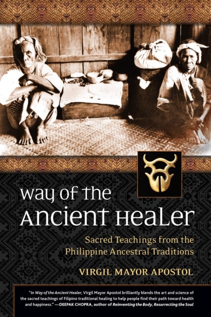 Way of the Ancient Healer - Sacred Teachings from the Philippine Ancestral Traditions