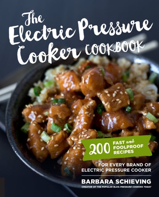 The Electric Pressure Cooker Cookbook av Barbara Schieving