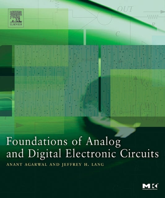Bilde av Foundations Of Analog And Digital Electronic Circuits Av Anant (director Mit&#039;s Computer Science And Artificial Intelligence Laboratory (csail) An