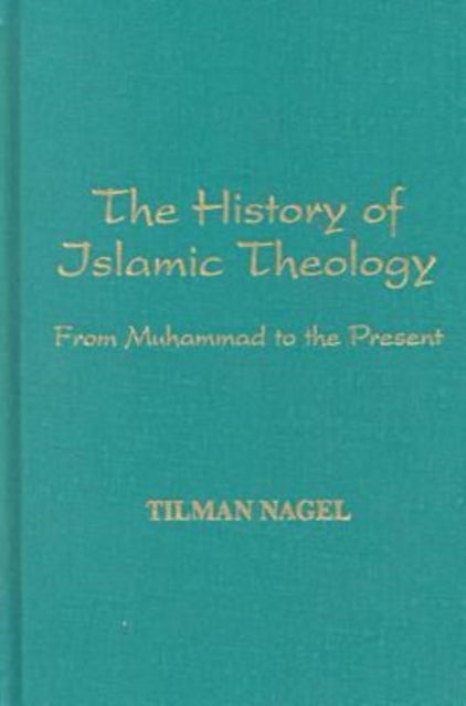 Bilde av The History Of Islamic Theology Av Tilman Nagel