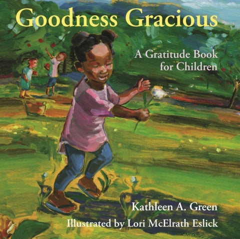 Goodness Gracious - A Gratitude Book for Children