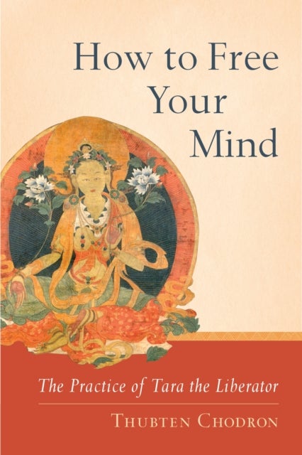 Bilde av How To Free Your Mind Av Thubten Chodron