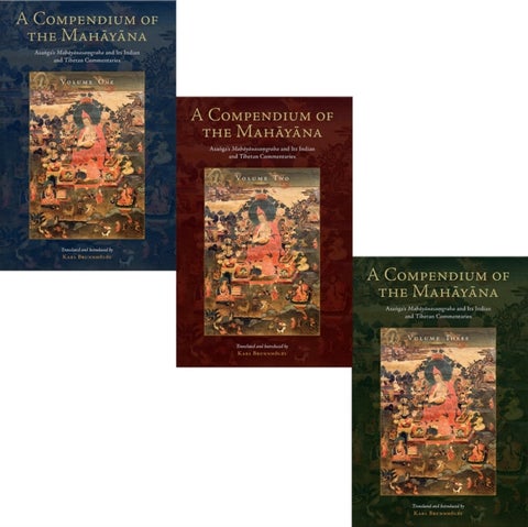 A Compendium of the Mahayana - Asanga's Mahayanasamgraha and Its Indian and Tibetan Commentaries