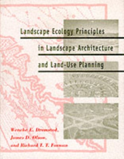 Bilde av Landscape Ecology Principles In Landscape Architecture And Land-use Planning Av Wenche E. Dramstad, James D. Olson, Richard T. T. Forman