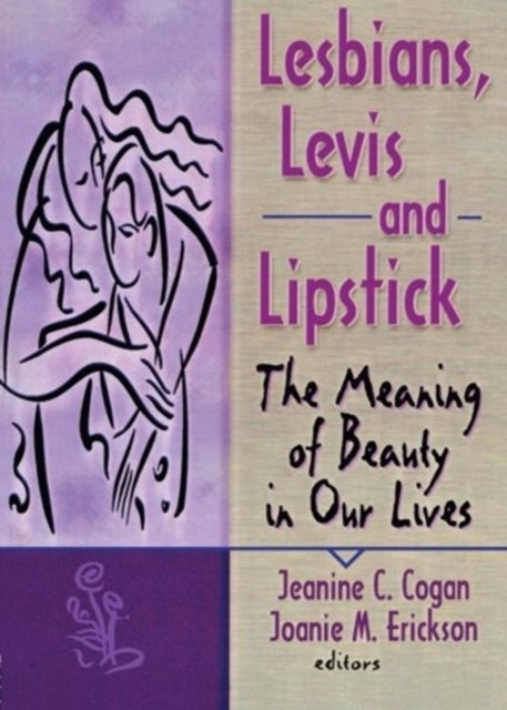 Lesbians, Levis, and Lipstick - The Meaning of Beauty in Our Lives