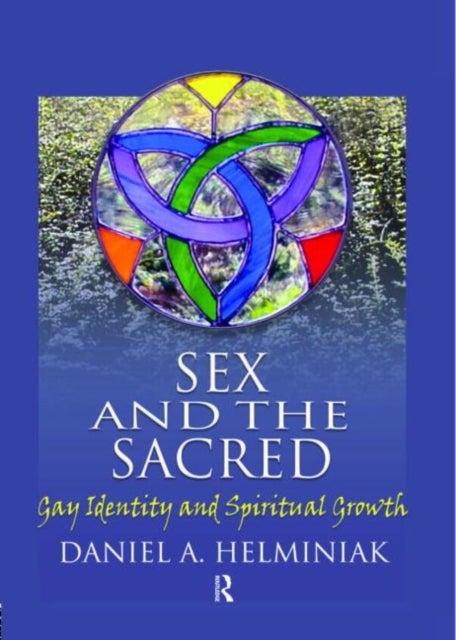 Sex and the Sacred - Gay Identity and Spiritual Growth