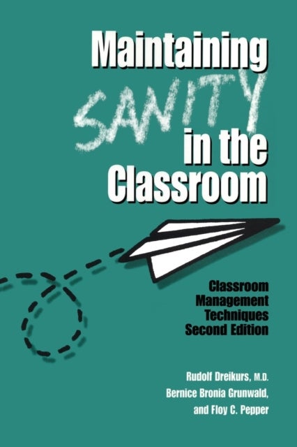Maintaining Sanity In The Classroom - Classroom Management Techniques