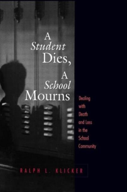 Student Dies, A School Mourns - Dealing With Death and Loss in the School Community