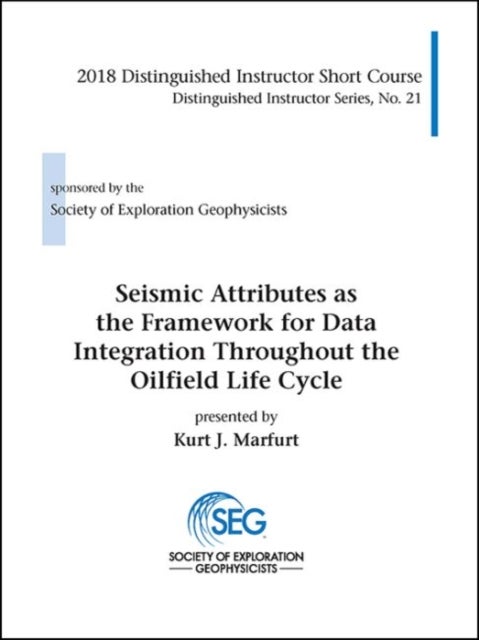 Bilde av Seismic Attributes As The Framework For Data Integration Throughout The Oilfield Life Cycle Av Kurt J. Marfurt