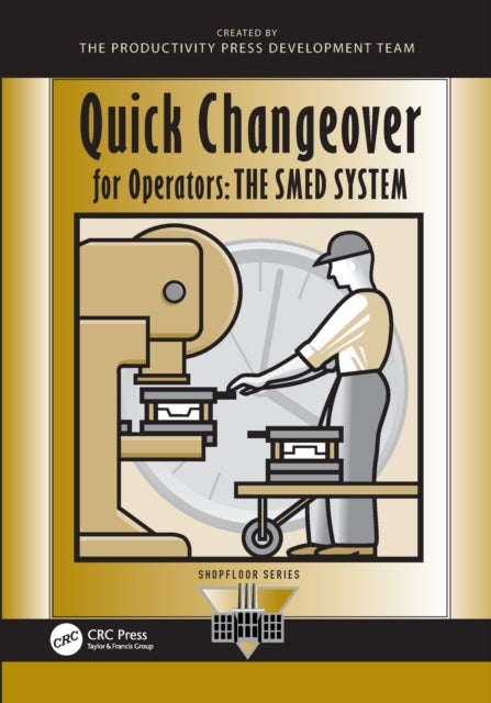 Quick Changeover for Operators - The SMED System