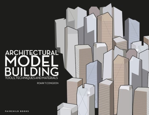 Architectural Model Building - Tools, Techniques & Materials