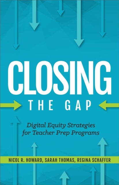 Closing the Gap - Digital Equity Strategies for Teacher Prep Programs