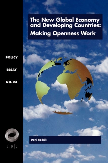 The New Global Economy and Developing Countries - Making Openness Work