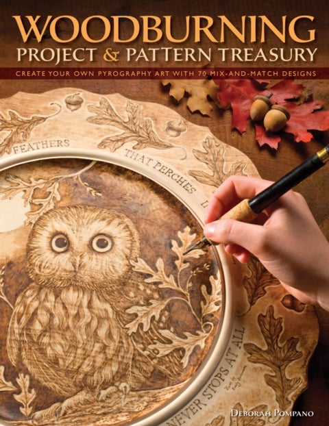 Woodburning Project & Pattern Treasury - Create Your Own Pyrography Art with 75 Mix-and-Match Designs