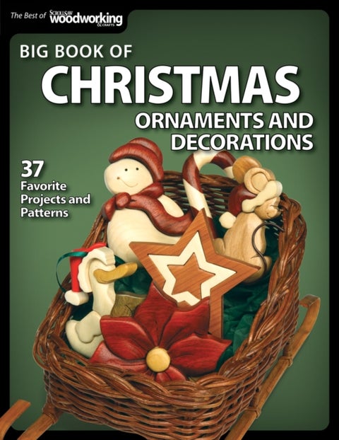 Big Book of Christmas Ornaments and Decorations - 37 Favorite Projects and Patterns