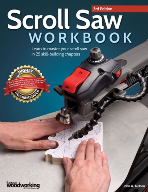 Scroll Saw Workbook, 3rd Edition - Learn to Master Your Scroll Saw in 25 Skill-Building Chapters