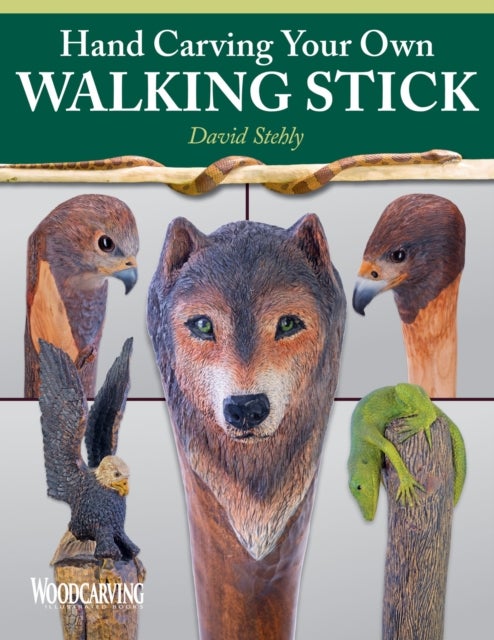 Hand Carving Your Own Walking Stick - An Art Form